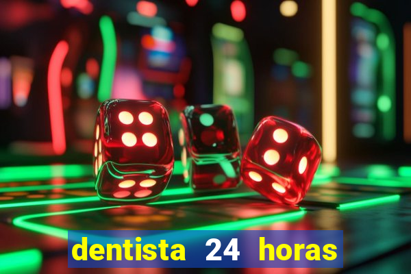 dentista 24 horas em betim